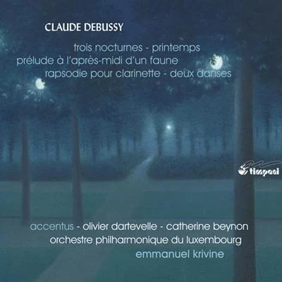 Debussy: Trois nocturnes - Printemps - Prélude à l'après-midi d'un faune - Rapsodie pour clarinette - Deux danses 專輯 Emmanuel Krivine/Orchestre national de France/イリーナ・メジューエワ/リヨン國立管弦楽団/エマニュエル・レヴィーユ