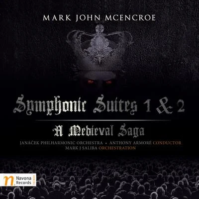 MCENCROE, M.J.: Symphonic Suites Nos. 1, "Just Another Medieval Tale" and 2, "And the Medieval Tale Continues" (Janáček Philharmonic, Armore) 專輯 Stanislav Vavřínek/Janacek Philharmonic Orchestra