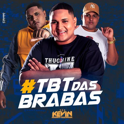 #TBT das Brabas 專輯 MC Kevin o Chris