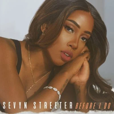 Before I Do 專輯 Sevyn Streeter