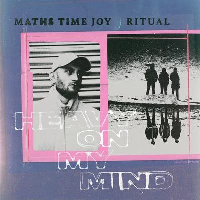 Heavy On My Mind 專輯 Maths Time Joy