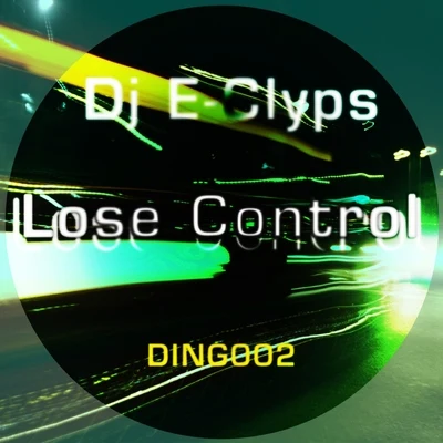 Lose Control 專輯 DJ E-Clyps/Aaaron/PAWSA/EJECA/Jerk House Connection