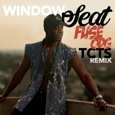 Window Seat (TCTS Remix) 專輯 Fuse Odg