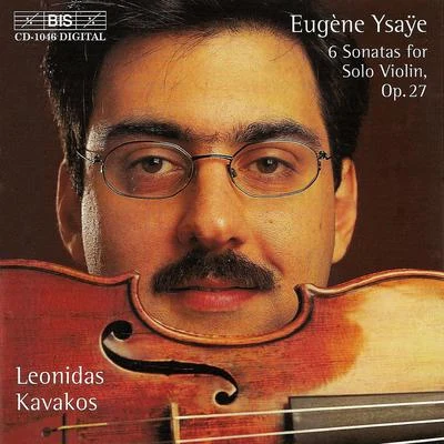 YSAŸE, E.: 6 Sonatas for Solo Violin, Op. 27 (Kavakos) 专辑 Leonidas Kavakos