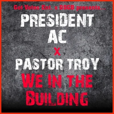 We in the Building (Radio Edit) [feat. Pastor Troy] 專輯 Pastor Troy