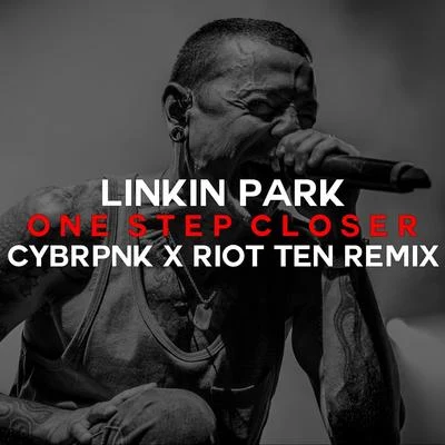 One Step Closer (CYBRPNK x Riot Ten Remix) 专辑 Riot Ten