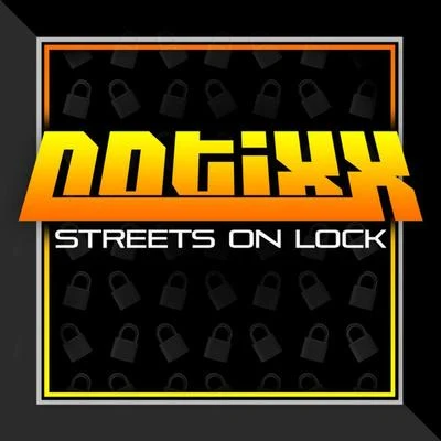 Streets On Lock 專輯 Notixx