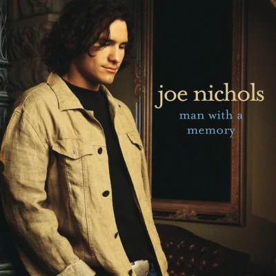 Man With A Memory 專輯 Joe Nichols