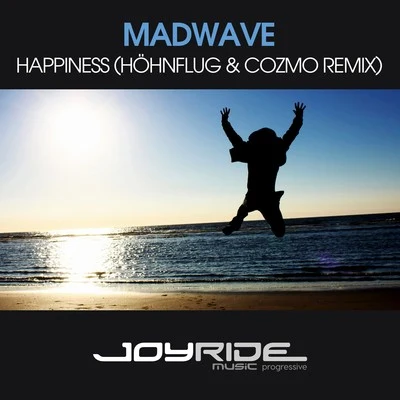 MadwaveDrival Happiness (Höhnflug & Cozmo Remix)