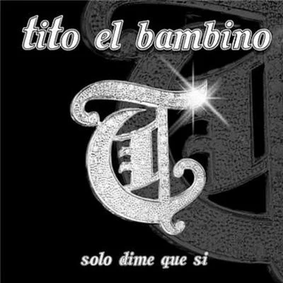 Solo Dime Que Si 專輯 Tito el Bambino