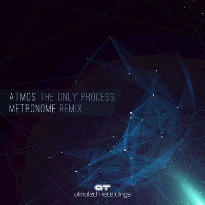 Atmos The Only Process (Metronome Remix)