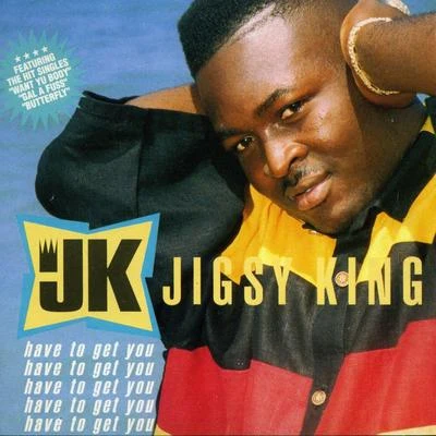 Have To Get You 專輯 Jigsy King/Buju Banton/Elephant Man