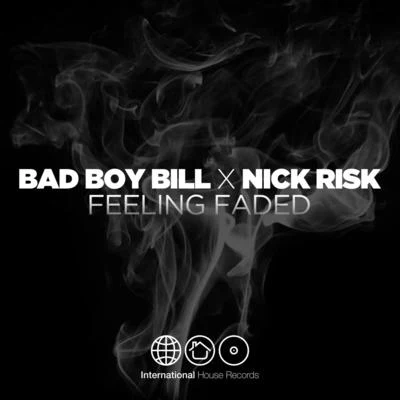 Feeling Faded 專輯 Bad Boy Bill/Gettoblaster/Nick Rockwell