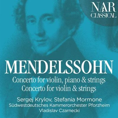 Mendelssohn: Concerto for Violin, Piano and Strings & Concerto for Violin and Strings 專輯 Vladislav Czarnecki