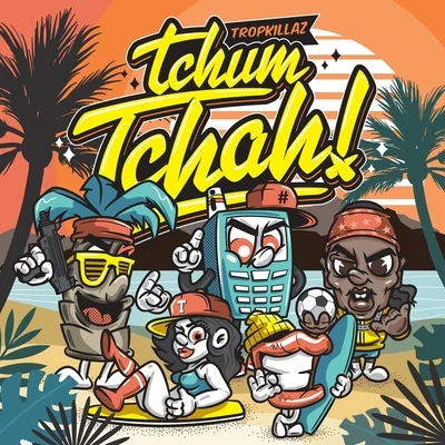 Tchum Tchah 專輯 Tropkillaz