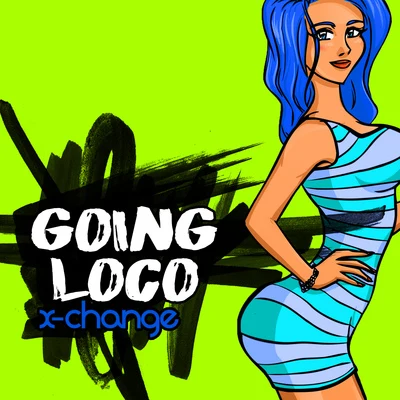 Going Loco 專輯 DJ X-Change/Nablidon/Good Money/X-Change/Buda