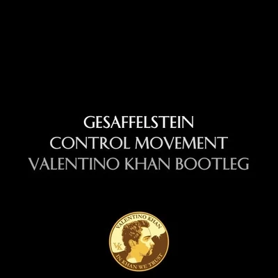 Control Movement (Valentino Khan Bootleg) 專輯 Gesaffelstein/Jeff Mills/Sébastien Tellier/Armin van Buuren/Primal Scream