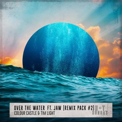 Colour Castle Over the Water (feat. JAW) [Remix Pack #2]