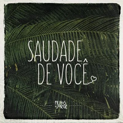 Saudade de Você 專輯 Fabio BigBoss/Filhos de Jorge/Papayo