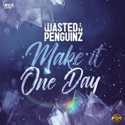 Make It One Day 专辑 Wasted Penguinz