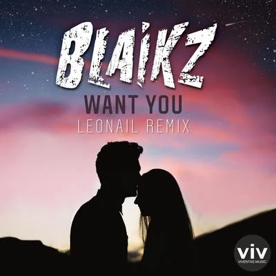 Want You (Leonail Remix) 專輯 Blaikz/Aemilian/Basti M