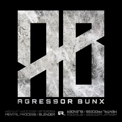 Mental ProcessBlender 专辑 Agressor Bunx