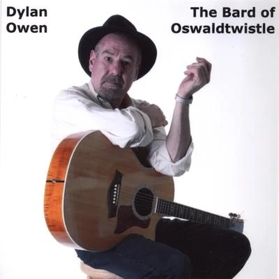 The Bard Of Oswaldtwistle 专辑 Dylan Owen/Abhi The Nomad