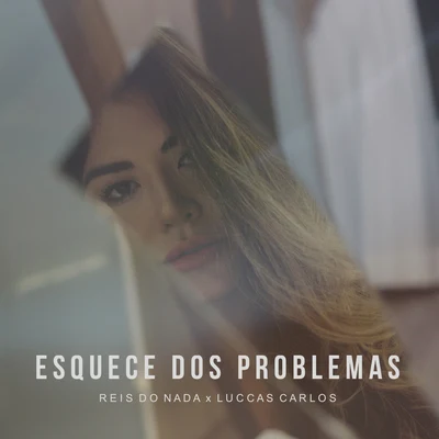 Esquece dos Problemas 专辑 Luccas Carlos