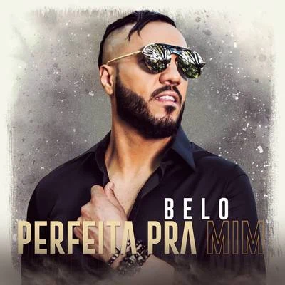 Perfeita pra Mim 專輯 BélO