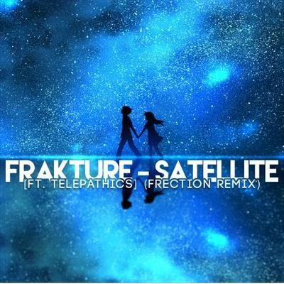 Frectiontelepathics Satellite (Frection Remix)