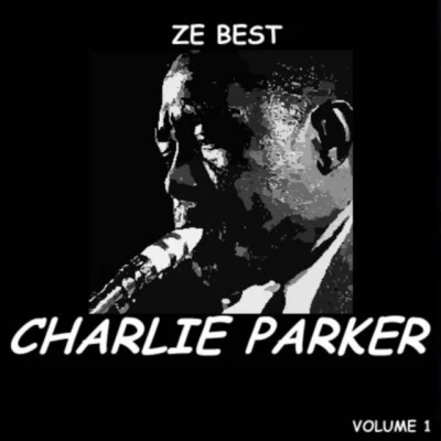 Ze Best - Charlie Parker 專輯 Charlie Parker