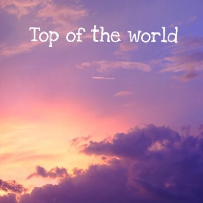 Top Of The World(Prod By.Beatwoski) 专辑 四啊/XannyDaddy/L.S.2.H/Quintino & Blasterjaxx/Young Chill Z