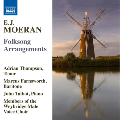 John TalbotAdrian Thompson MOERAN, E.J.: Folksong Arrangements (A. Thompson, Farnsworth, Talbot, Weybridge Male Voice Choir)