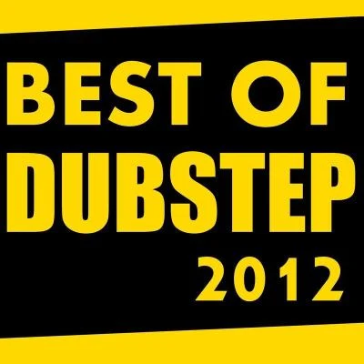 Best Of Dubstep 2012 专辑 Dubstep