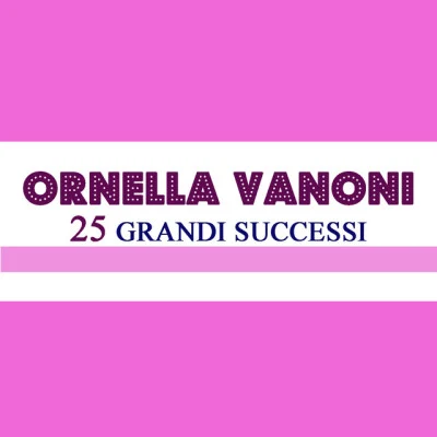 Ornella VanoniGarinei 25 Grandi Successi