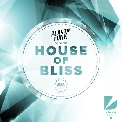 House Of Bliss (Mix Cut) 專輯 Plastik Funk/Toxic Joy/Neiv