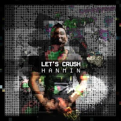 Let`s Crush (Original Mix) 專輯 DJ Hanmin/ZuiN