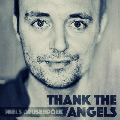 Thank The Angels 專輯 Niels Geusebroek