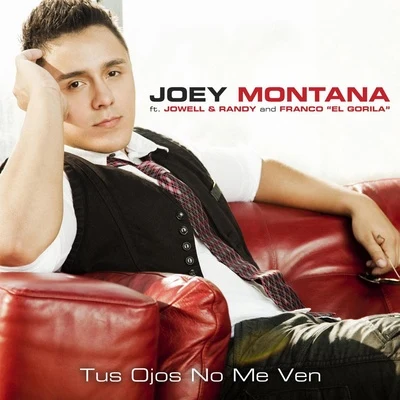 Tus Ojos No Me Ven (feat. Jowell y Randy and El Gorilla) 专辑 Omar Chaparro/Joey Montana