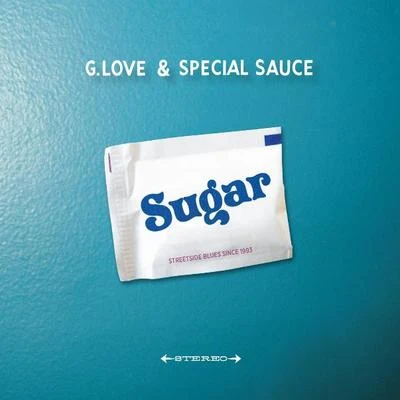 Sugar 专辑 G. Love & Special Sauce