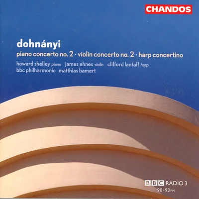 DOHNANYI: Violin Concerto No. 2Harp ConcertinoPiano Concerto No. 2 專輯 James Ehnes/Melbourne Symphony Orchestra/Daniel Müller-Schott/Christopher Moore/Sir Andrew Davis