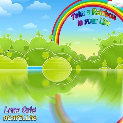 Take a Rainbow in Your Life ( Acapella 128 BPM in G Major and G Min) 專輯 Lena Grig