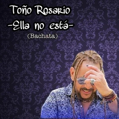 Ella No Está (Bachata) 專輯 Toño Rosario