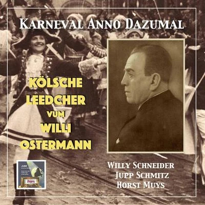 Willy Schneider Karneval anno dazumal: Kölsche Leedcher vum Willi Ostermann