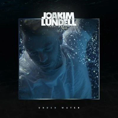 Under Water 专辑 Joakim Lundell/KLARA