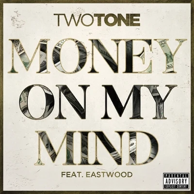 Eastwood Money On My Mind (feat. Eastwood) - Single