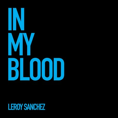 In My Blood 專輯 Leroy Sanchez/Shoshana Bean