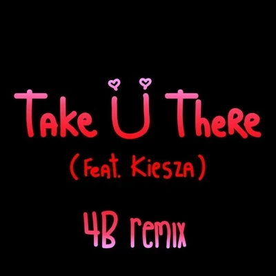 Take Ü There (4B Remix) 专辑 Ghrym/4B/Junkie Kid