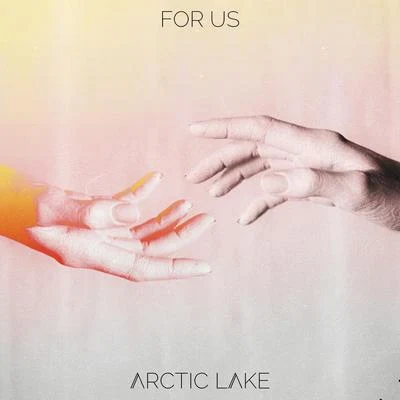 For Us 專輯 Arctic Lake