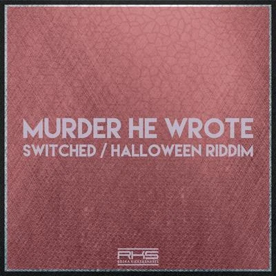 SwitchedHalloween Riddim 專輯 Murder He Wrote